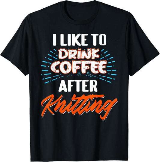 Drink Coffee After Knitting Funny Yarn Lover Combo