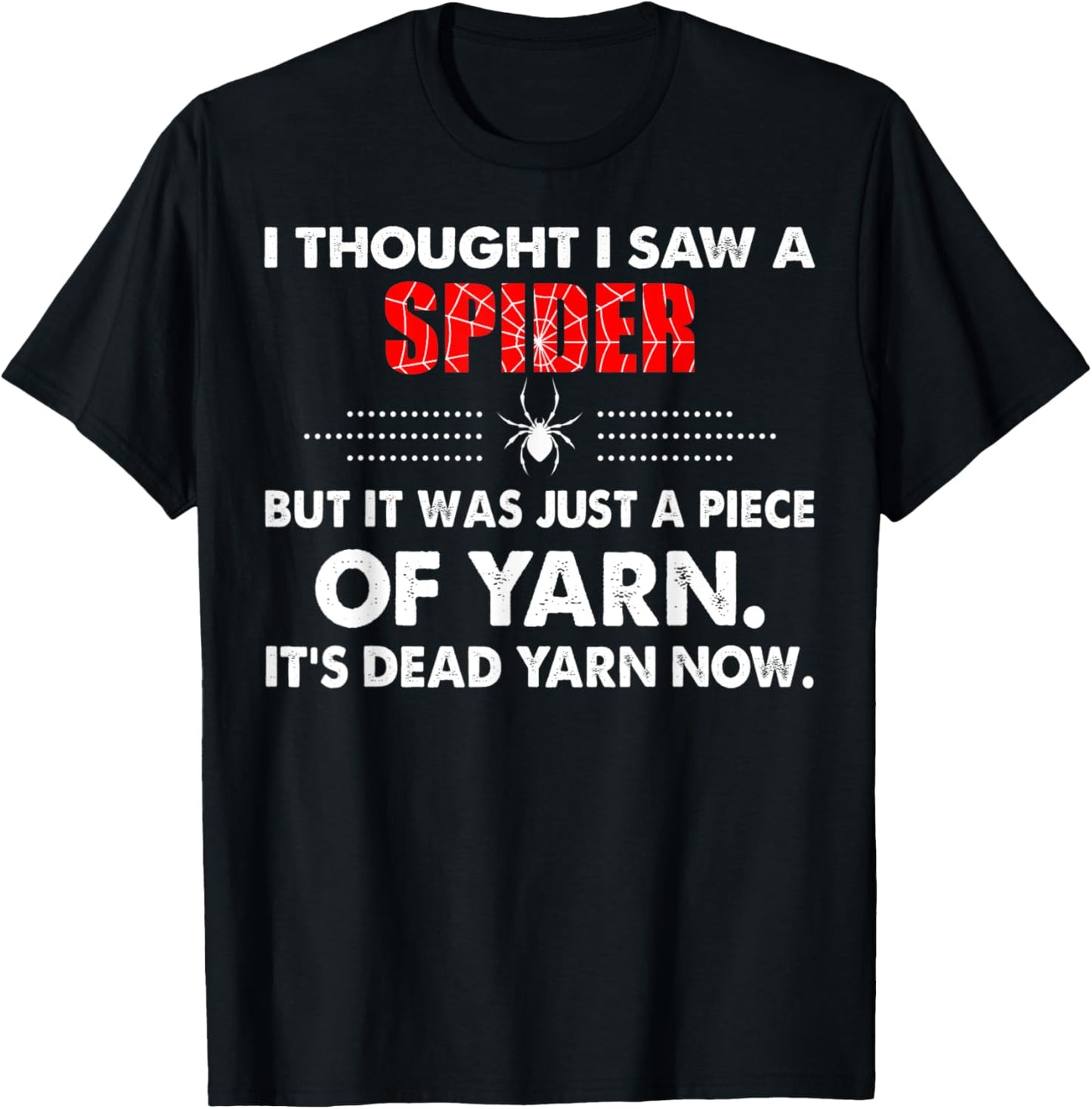 I Thought I Saw Spider Was Yarn Dead Now