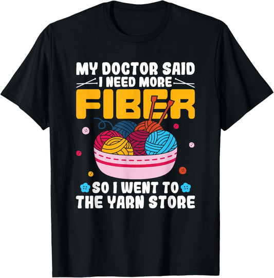 My Doctor Said I Need More Fiber Funny Yarn Knitting Knitter