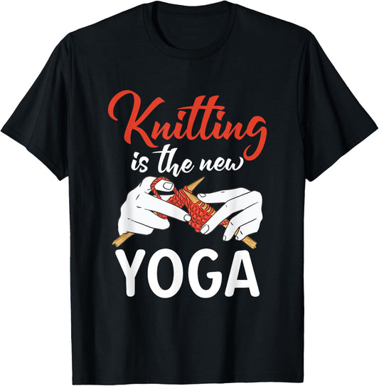 Knitting is the new Yoga Crocheting Yarn Knitter