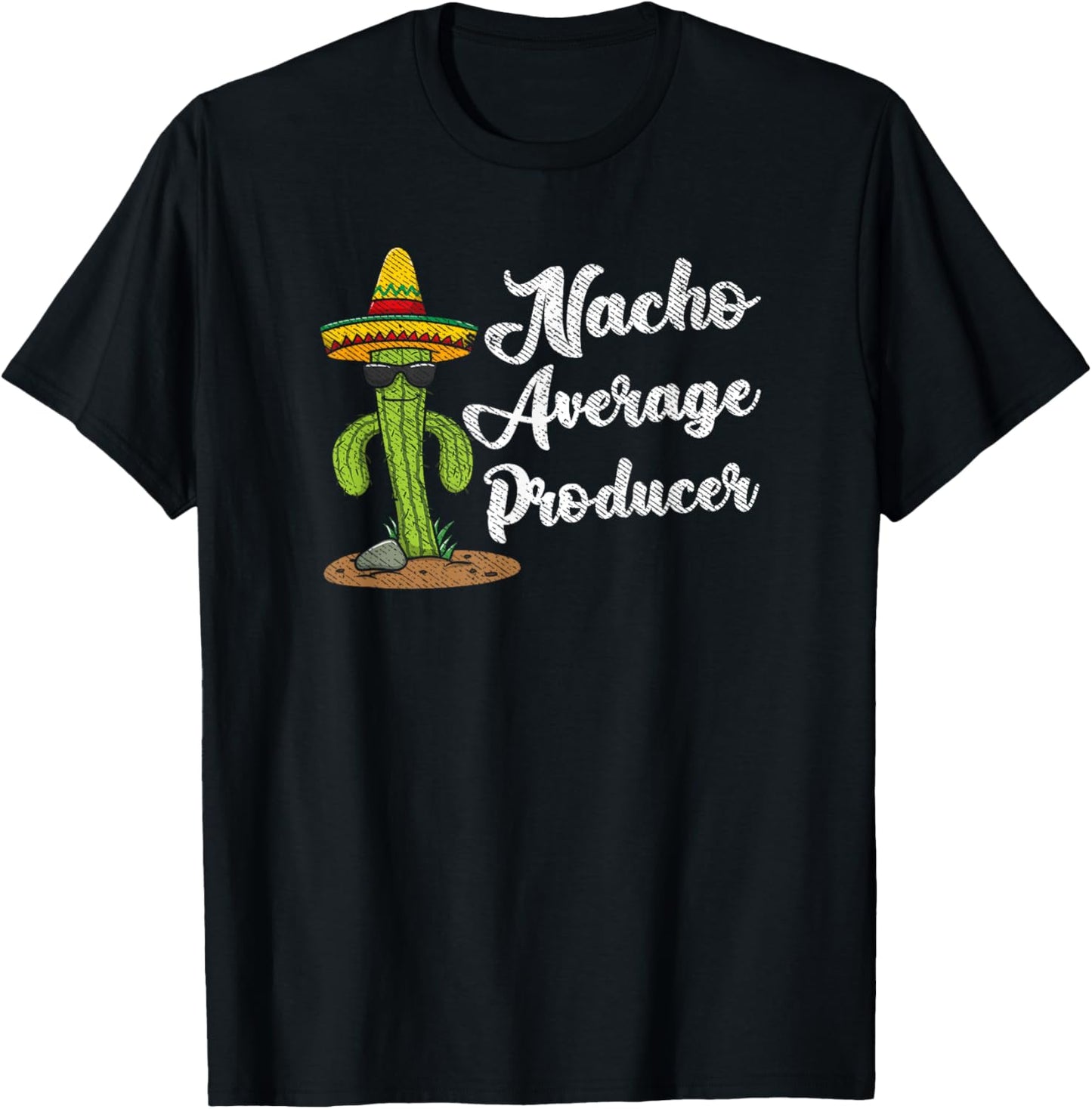 Nacho Average Producer Film Movie Maker - Cinco De Mayo