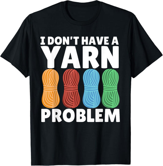 Funny Yarn Design For Men Women Crochet Knitter Yarn Lovers