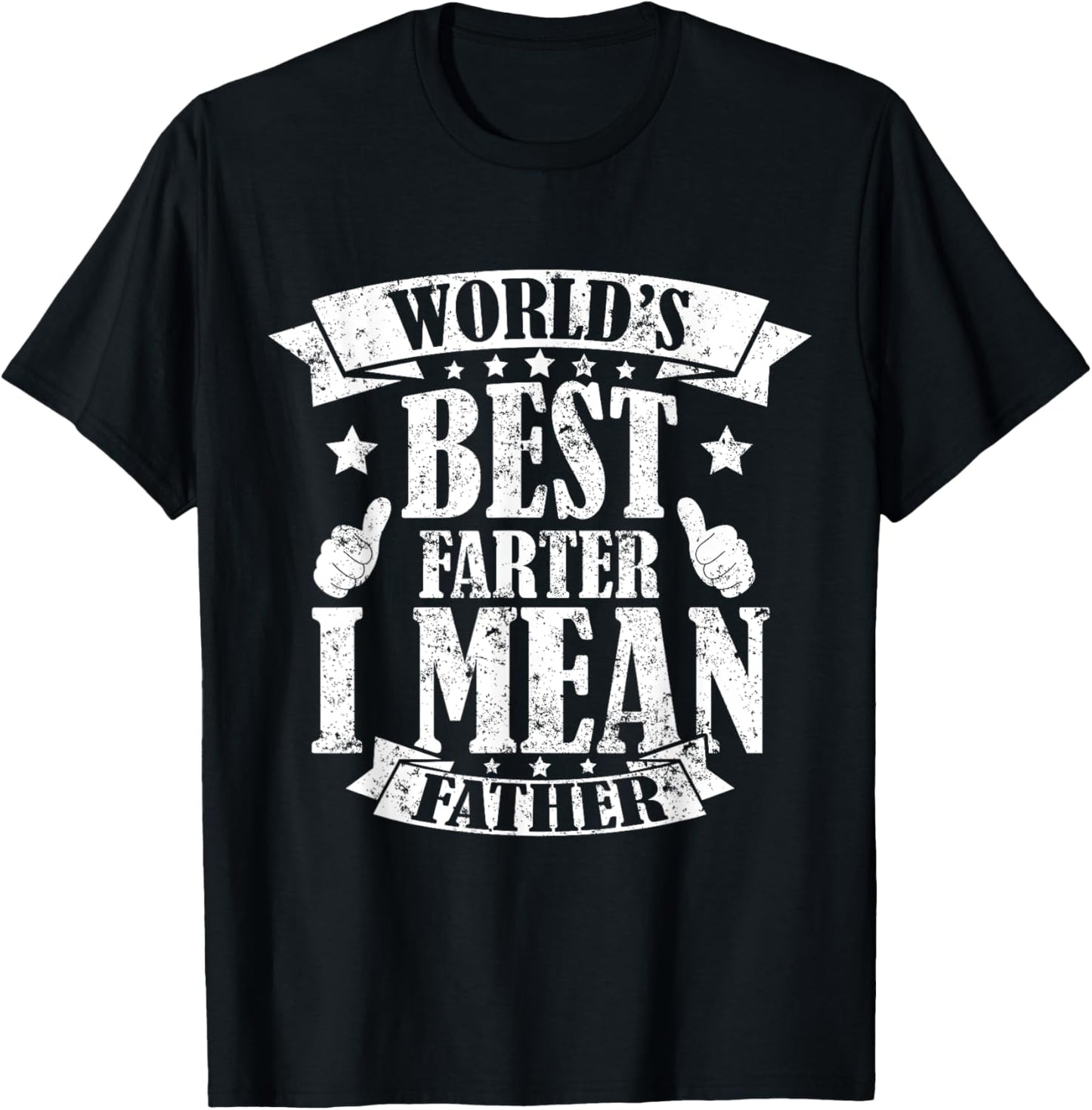 World's Best Farter I Mean Father Father's Day Mens
