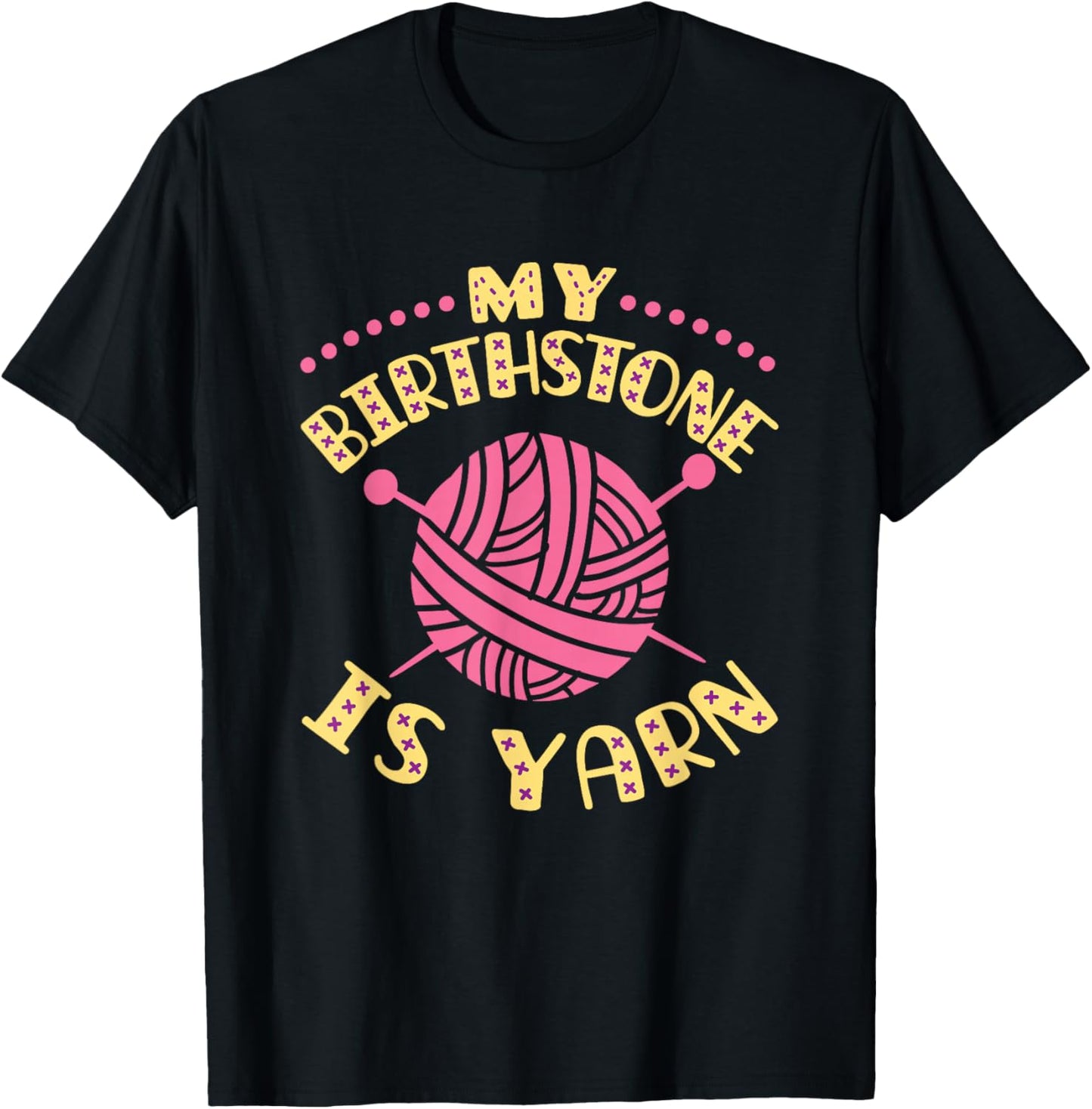 My Birthstone Is Yarn Knitting Crochet Funny Yarn Lover