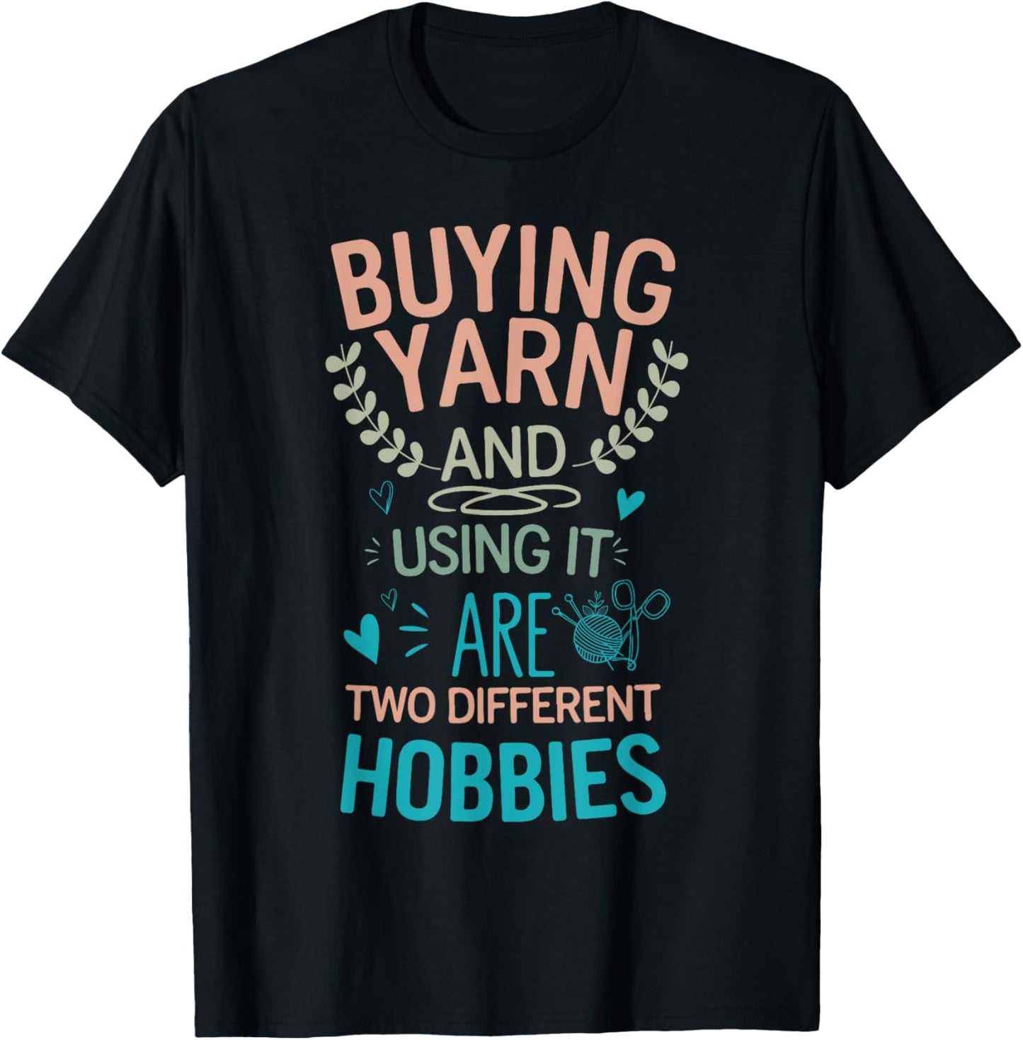 Yarn And Using It Are Two Different Hobbies Funny Yarn Lover