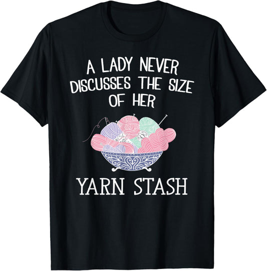A Lady Never Discusses The Size Of Her Yarn Stash