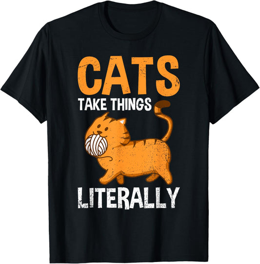 Cats Funny Shirt Cat Takes Literally Cat With Yarn