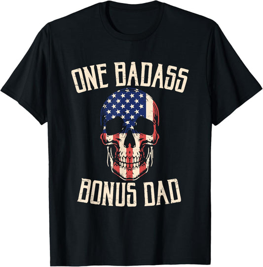 One Badass Bonus Dad Skull Flag Fathers Day Stepdad Patriot