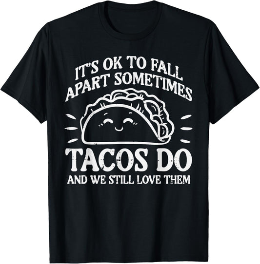Mental Health Ok To Fall Apart Taco Awareness Men Women Kids
