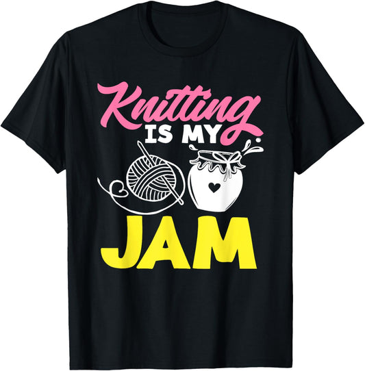 Knitting Is My Jam Needles Yarns Knitter Knitting