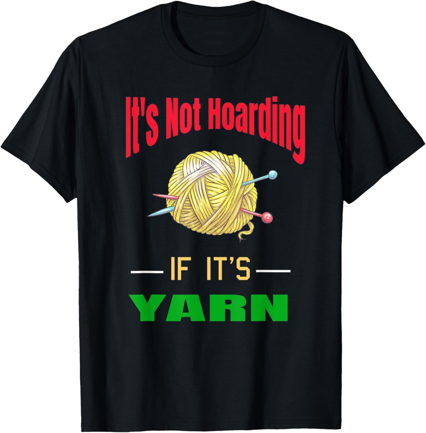 Funny Yarn-It's Not Hoarding If It"s Yarn For Crochet