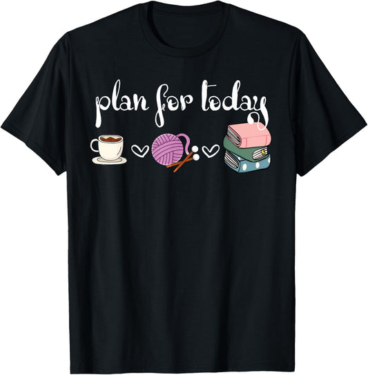 Plan For Today Coffee Yarn Books Sewing Knitter Knitting