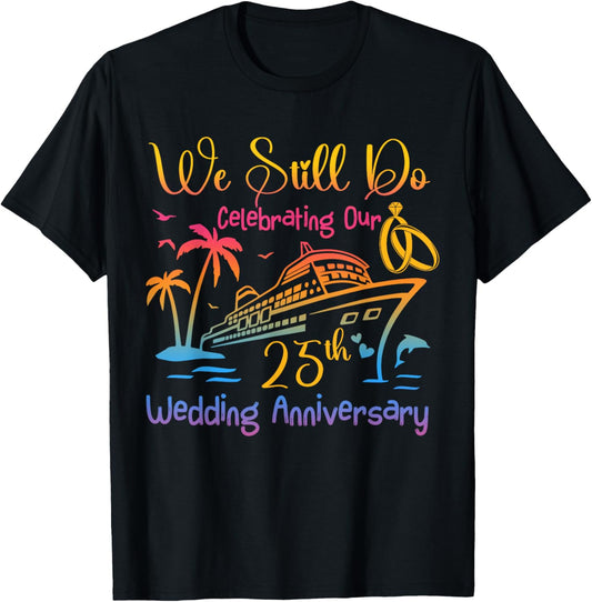 We Still Do 25th Anniversary Cruise Couple Wedding Family