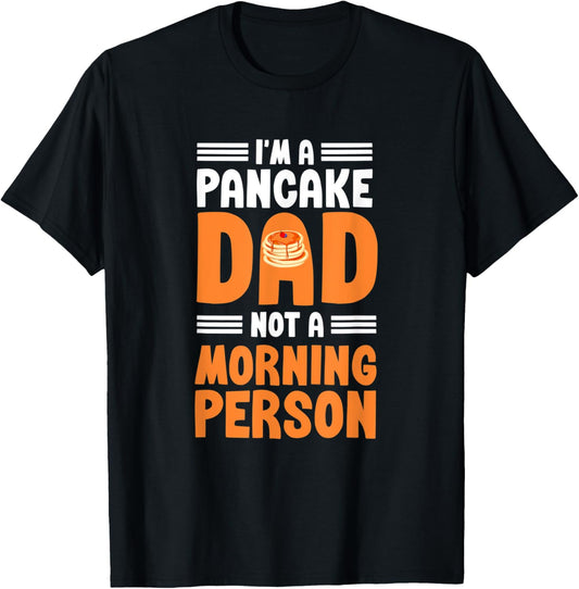 Pancake Dad Maker Breakfast Food Morning Person