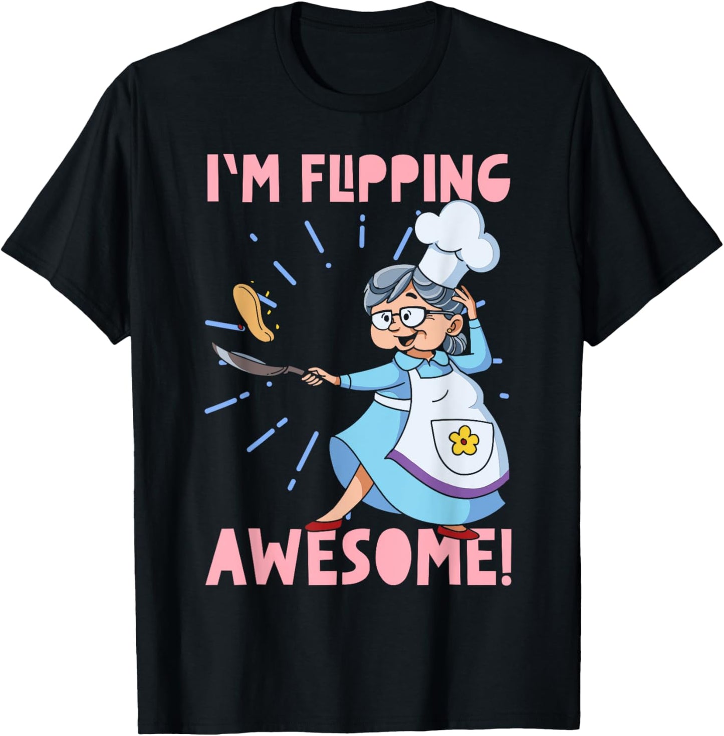 I'm Flipping Awesome Pancake Maker Pancakes Food Lover