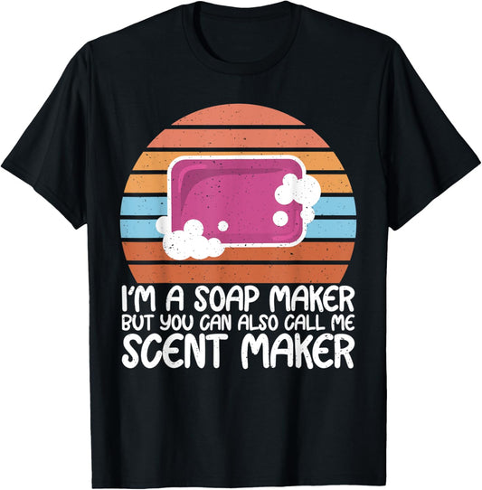 I'm Scent Maker Soap Maker Soap Making Expert Lover