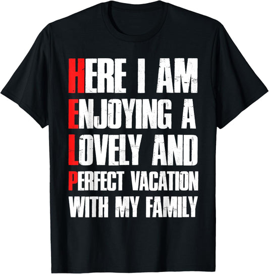 Help Me I'm On A Family Vacation   Sarcastic Humor