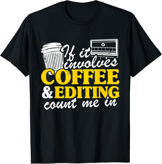 If It Involves Coffee & Editing Count Me In Mom Filmmaker