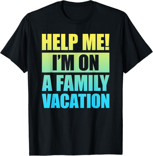 Help Me I'm On A Family Vacation