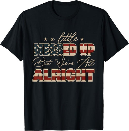 Little Messed Up But Were Alright Vintage Usa Flag