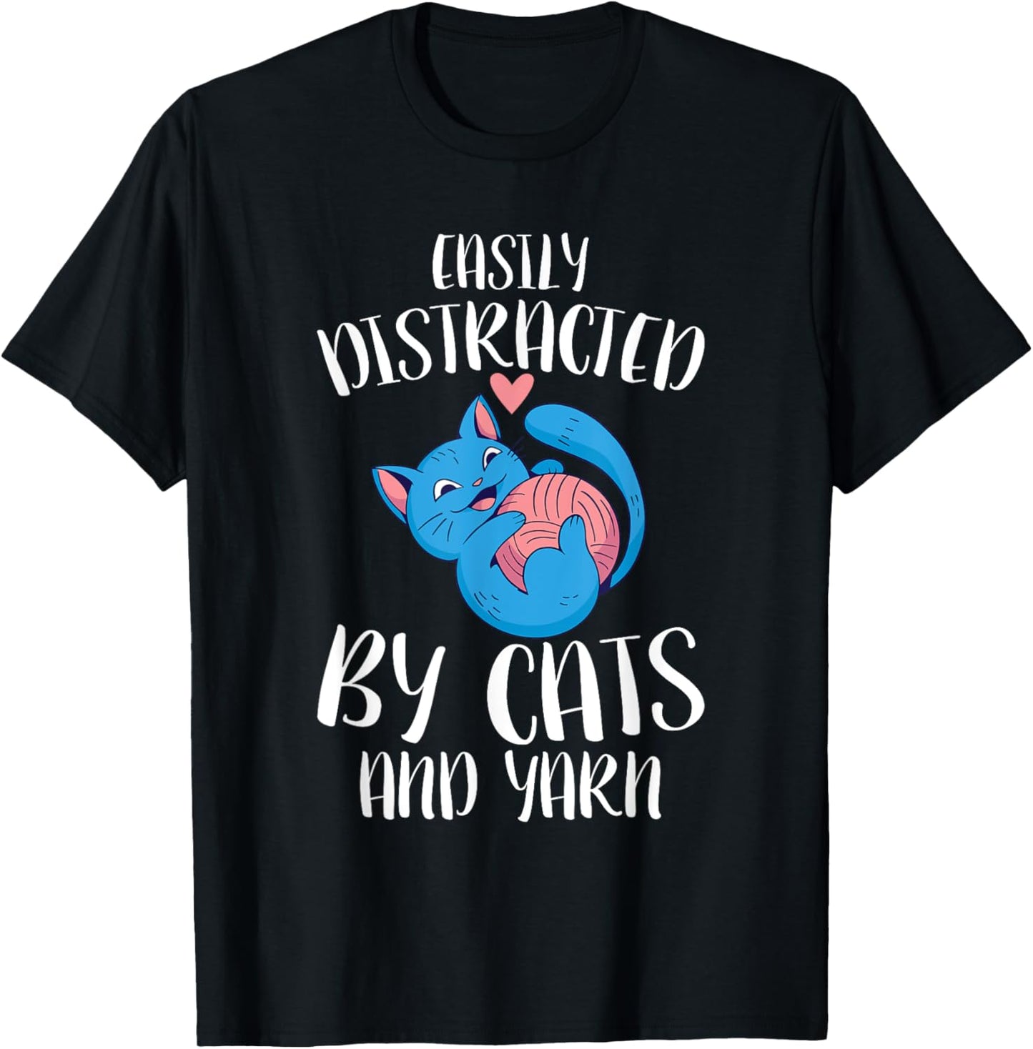 Easily Distracted By Cats And Yarn Knitting Crocheting