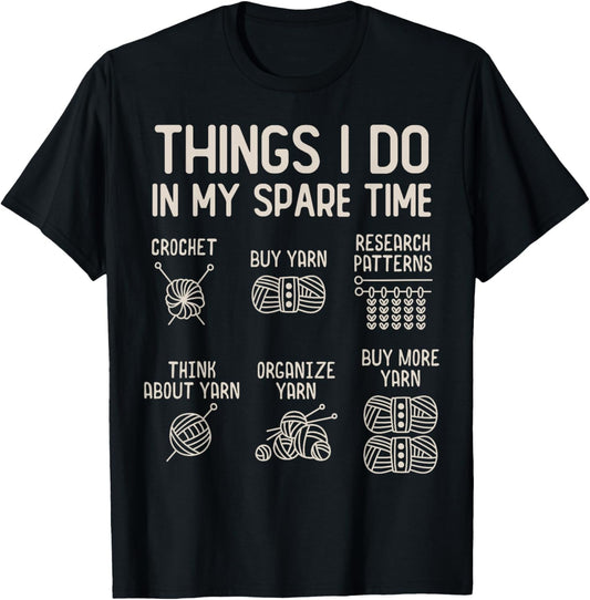 Things I Do In My Spare Time Crochet Yarn Lover Crocheting