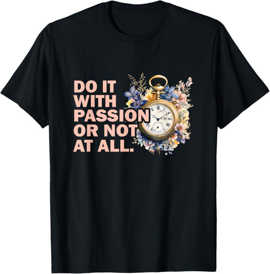 Do it with passion or not at all - Watchmaker