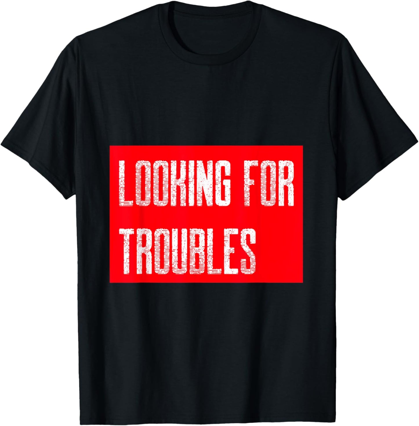 Looking For Troubles Troublemaker