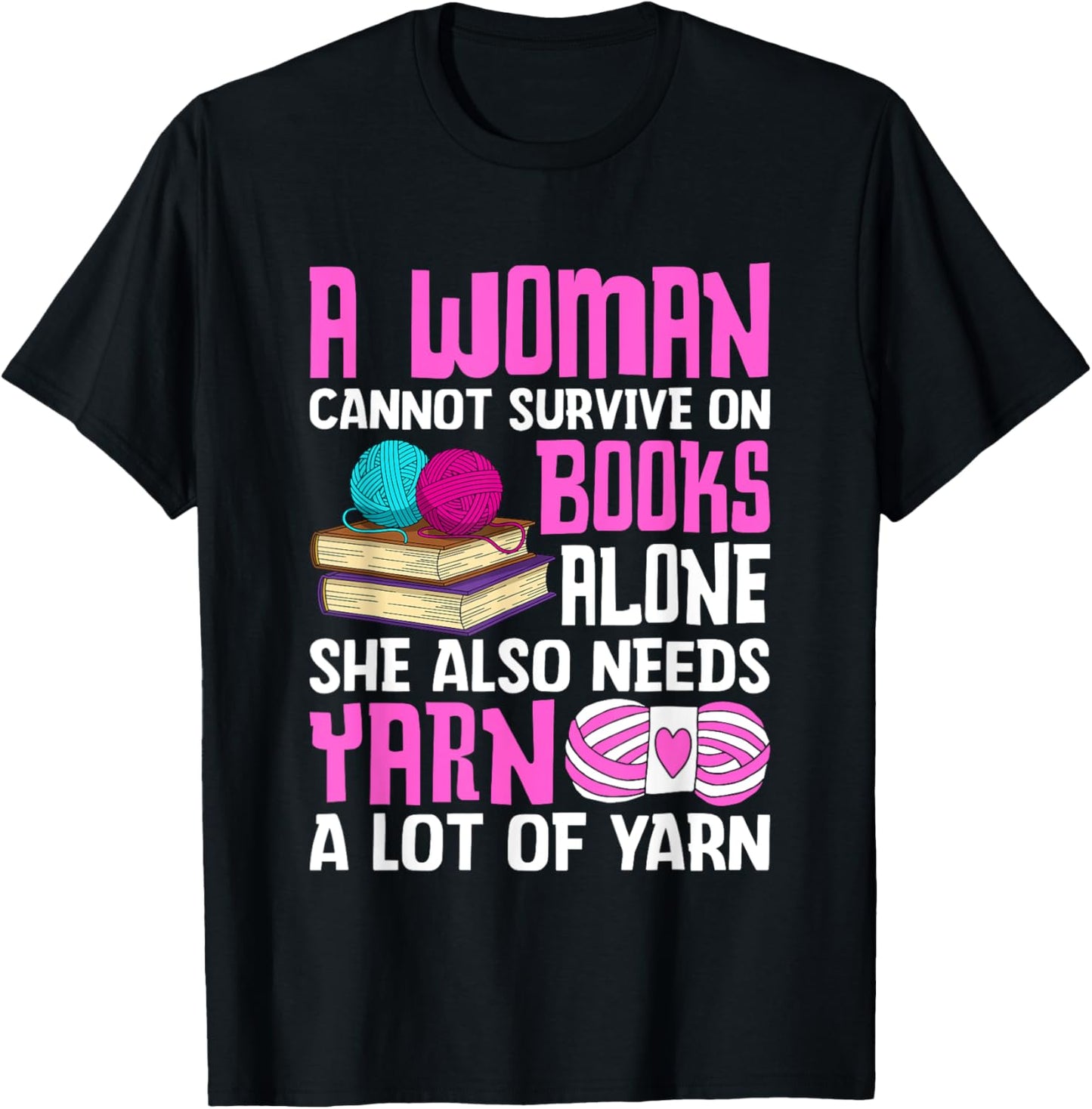 A Woman Cannot Survive On Books Alone Yarn