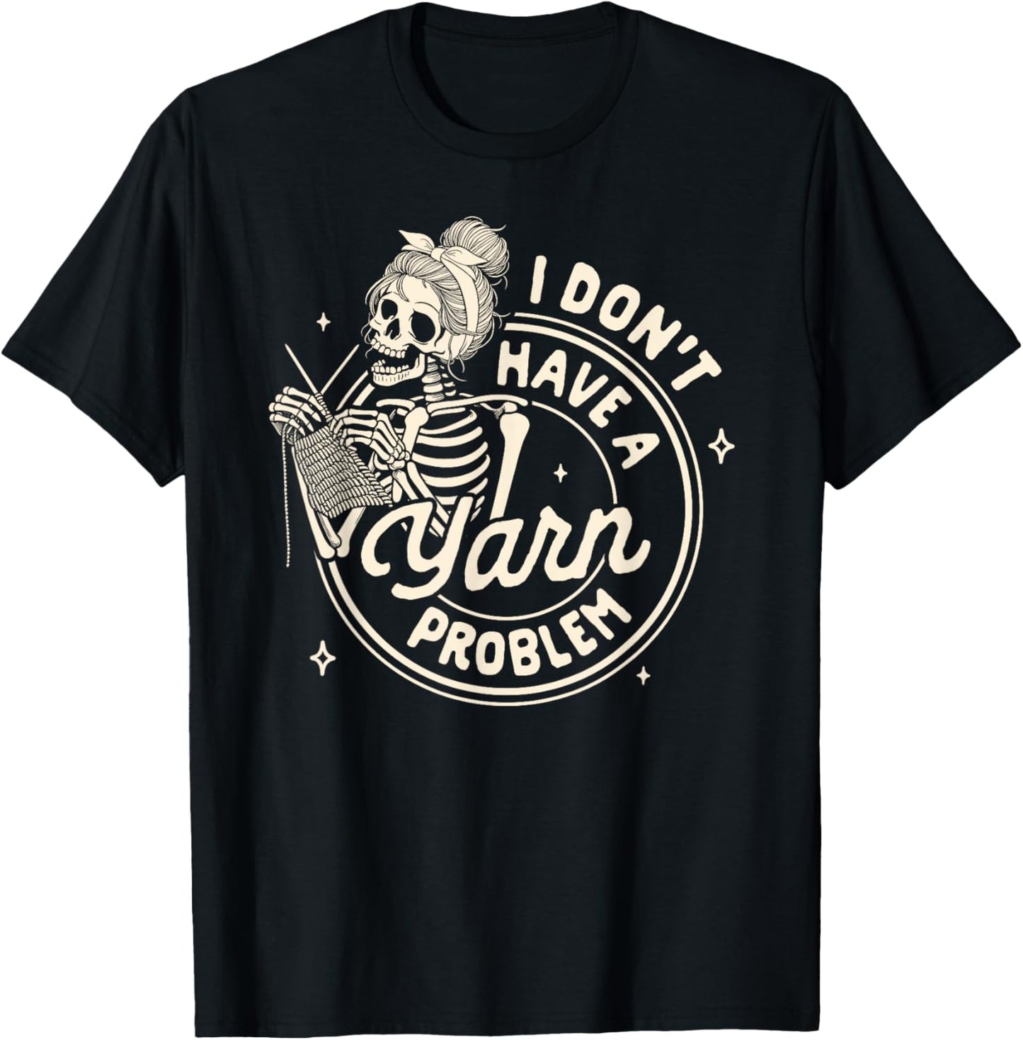 Knitting Lover Knit Happens I Don't Have A Yarn Problem