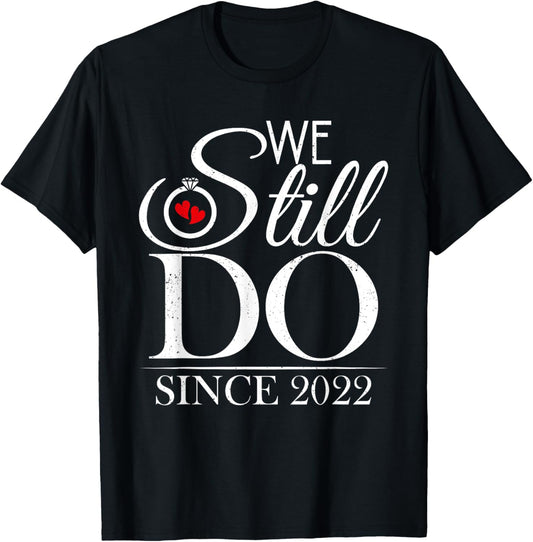 We Still Do Since 2022 Couple Idea 3rd Wedding Anniversary