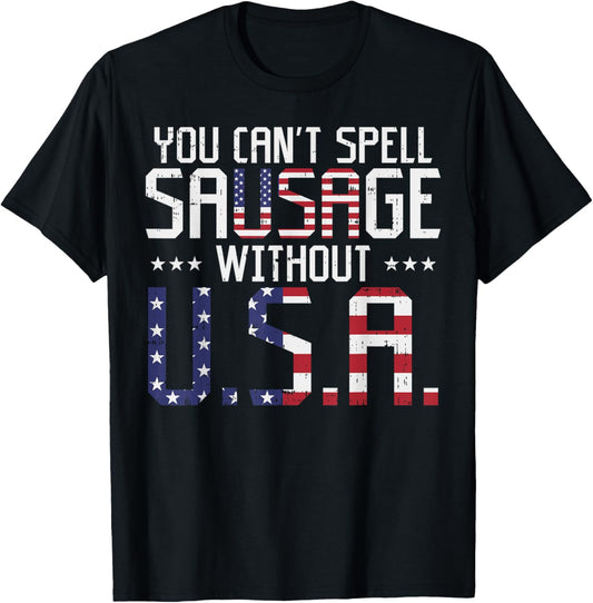You Cant Spell Sausage Without Usa Funny 4Th Of July Gift