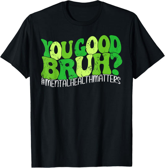 Retro Groovy You Good Bruh Mental Health Matters Awareness