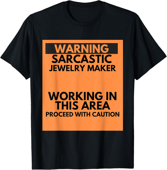 Warning Sarcastic Jewelry Maker Occupation Gift