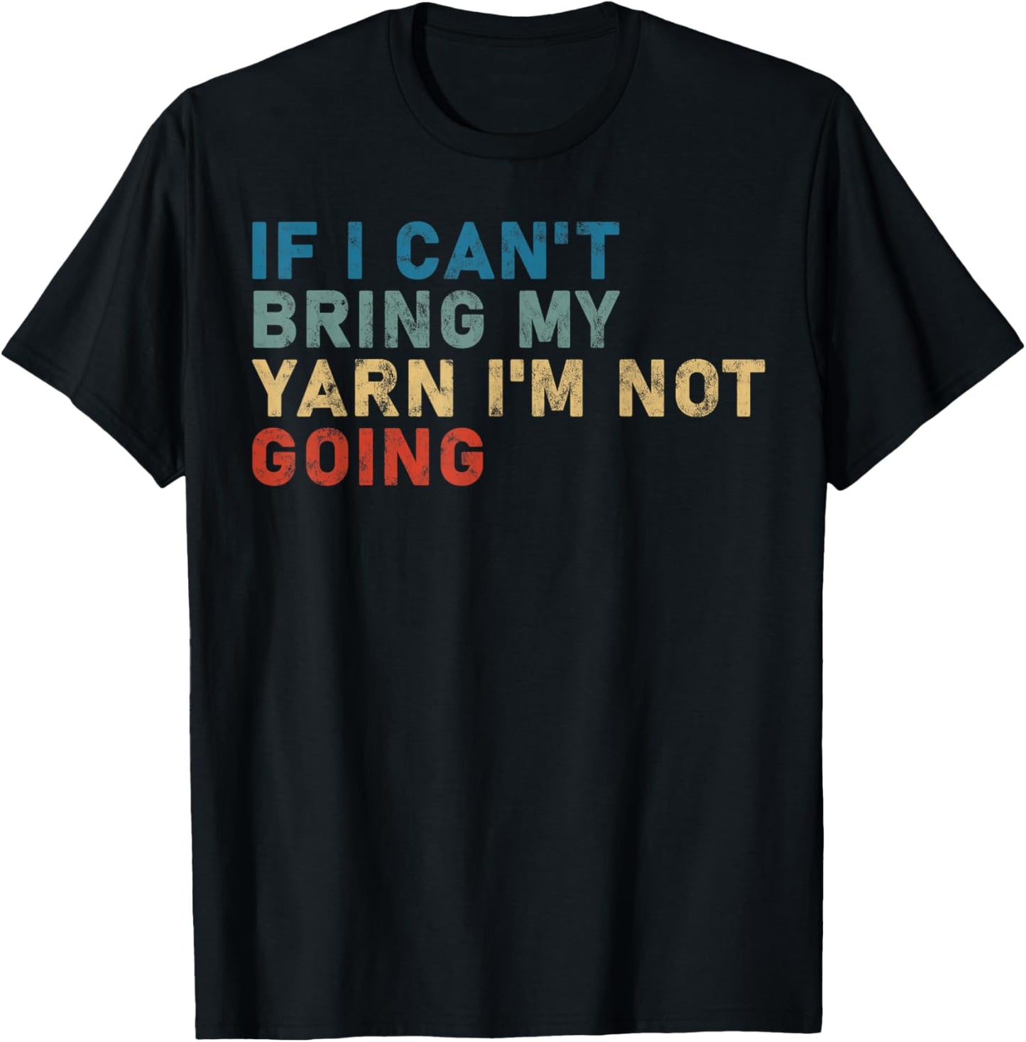 if i can't bring my yarn i'm not going yarn Owner Funny