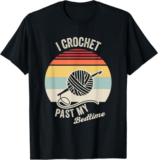 I Crochet Past My Bedtime Yarn Passion