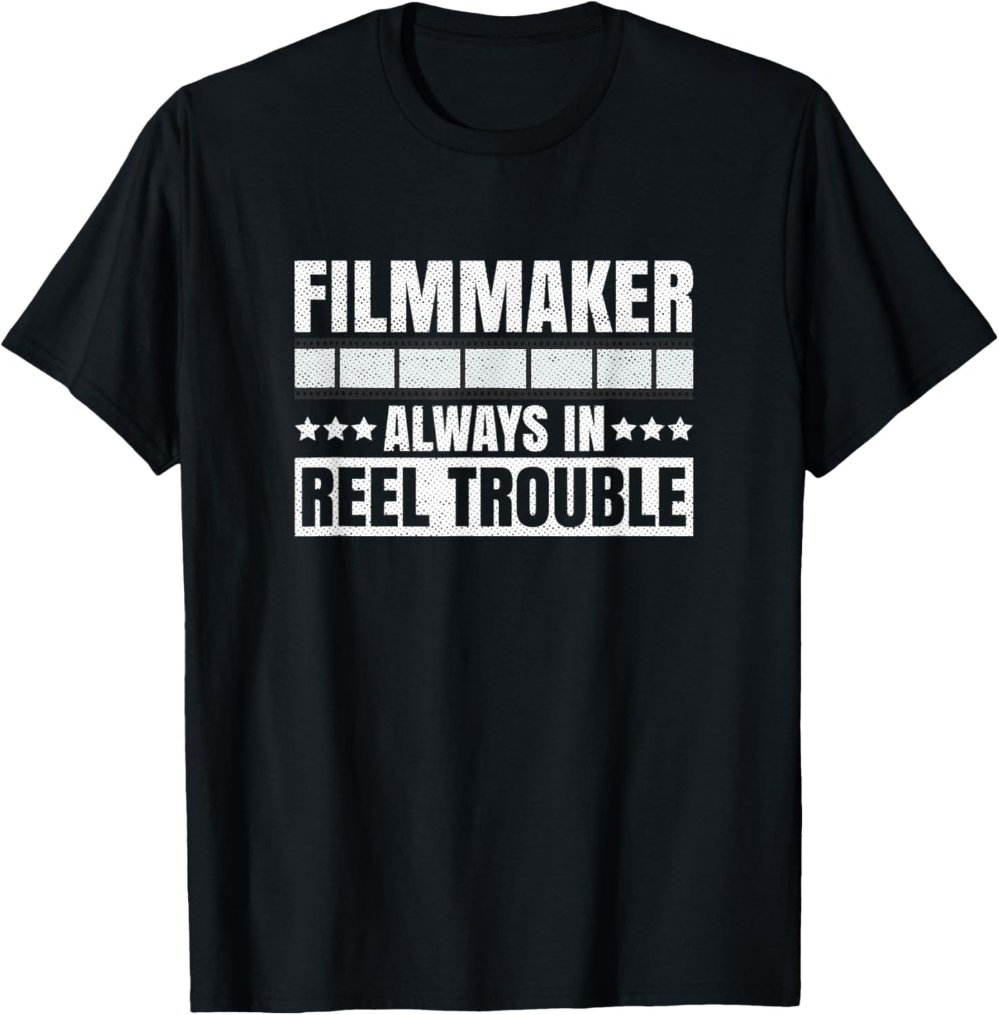 Filmmaker - always in reel trouble Pun for a Filmmaker