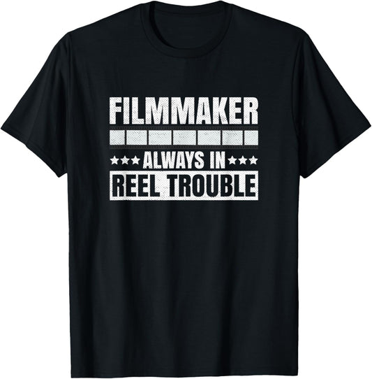 Filmmaker - always in reel trouble Pun for a Filmmaker