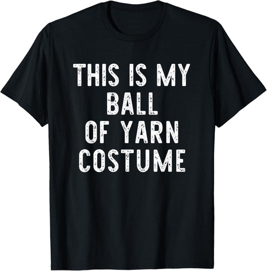 This is My Ball of Yarn Costume Halloween Simple Kids Adult