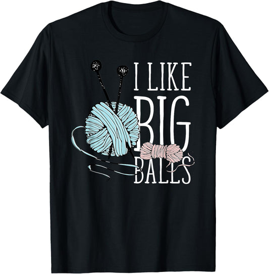 I Like Big Balls Knitting Funny Crochet Yarn Sewing Quilting