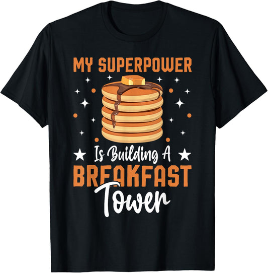 My Superpower Is Building A Breakfast Tower Pancakes Maker