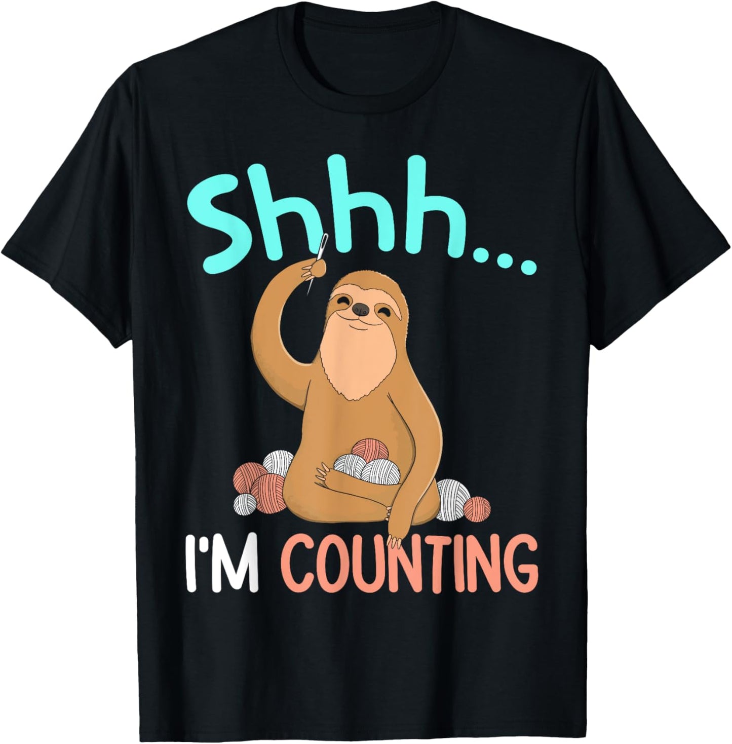 Shhh I'm Counting Funny Sloth Crocheting Yarn Humor
