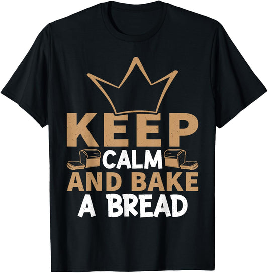 Keep Calm Bread Making Design For Bread Maker