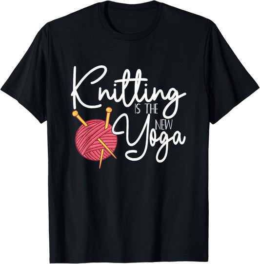 Knitting is the New Yoga Funny Knitting Yarn Crocheting