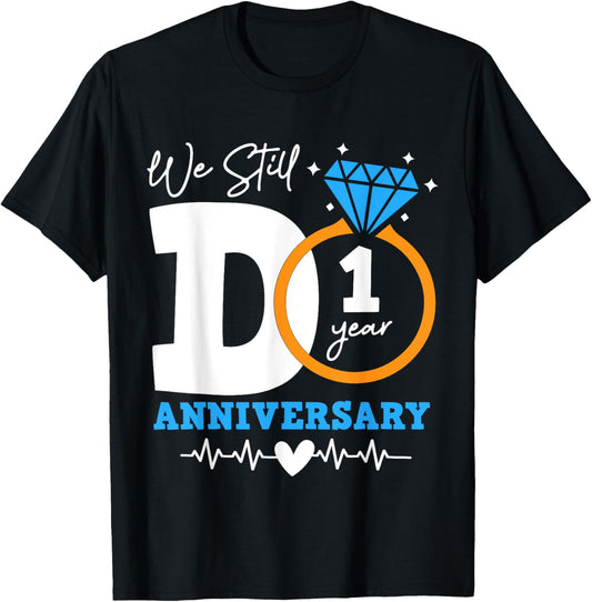 We Still Do 1 Year Funny Couple 1st Wedding Anniversary