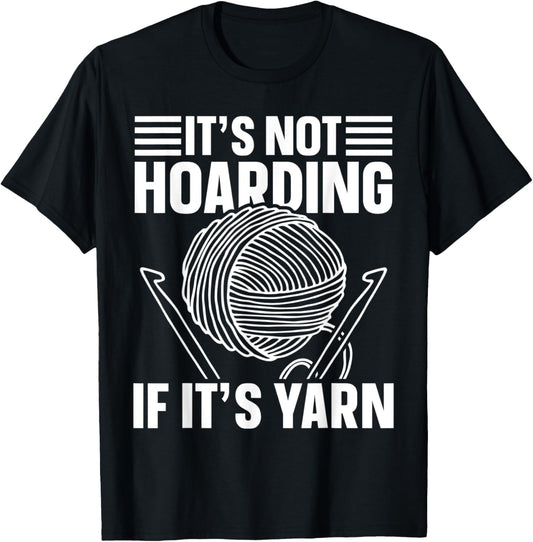It's Not Hoarding If It's Yarn Funny Crocheting Knitting