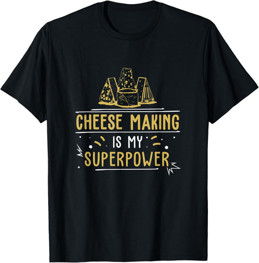 Funny Cheese Making Is My Superpower For Cheesy Cheese Maker
