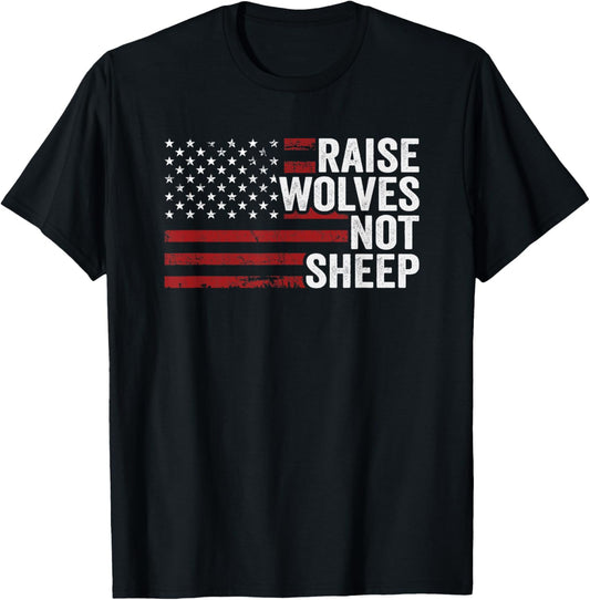 Raise Wolves Not Sheep American Flag Patriotic Parenting
