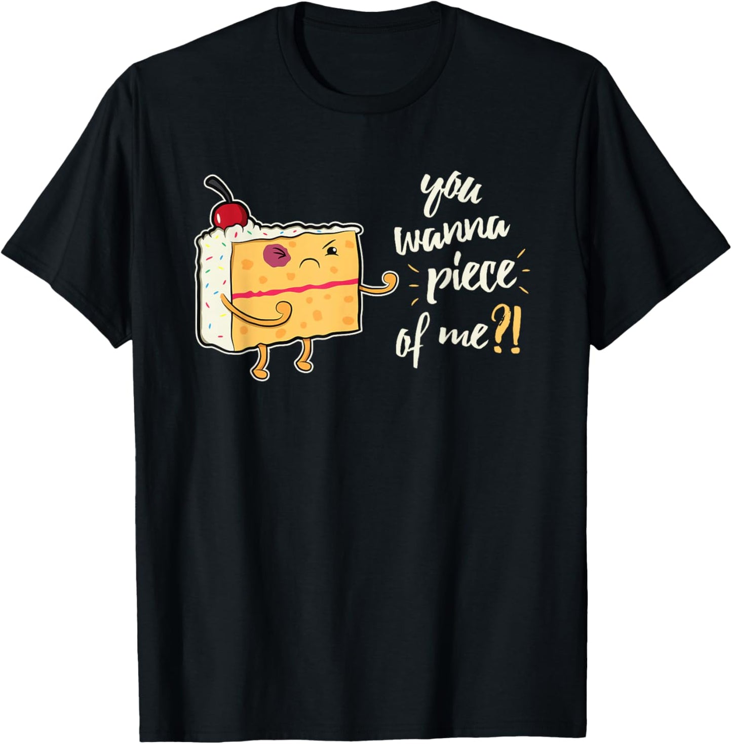 Funny You Wanna Piece Of Me T-Shirt For Cake Bakers