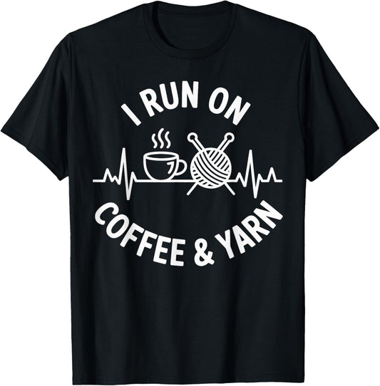 I Run On Coffee And Yarn Funny Knitting